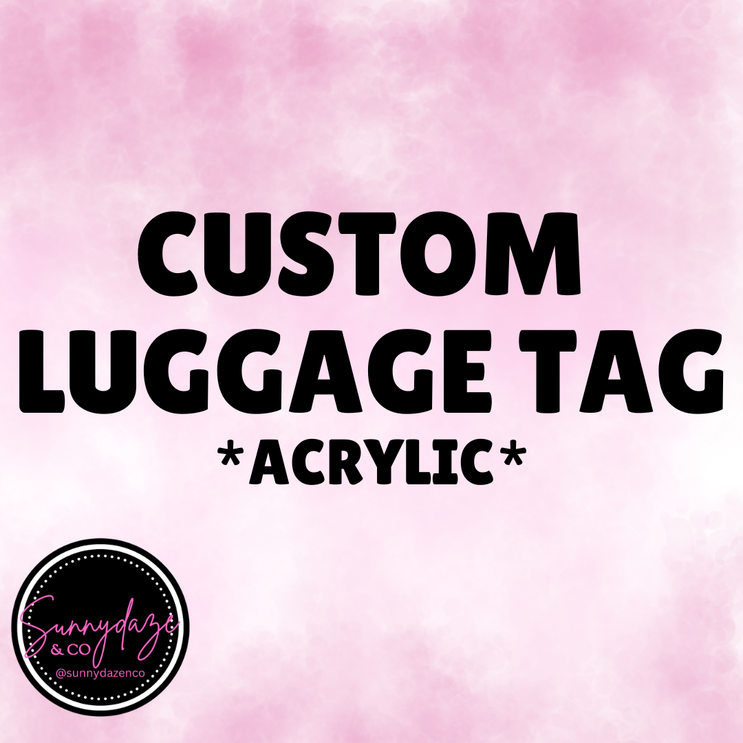 * Custom Acrylic Luggage Tag