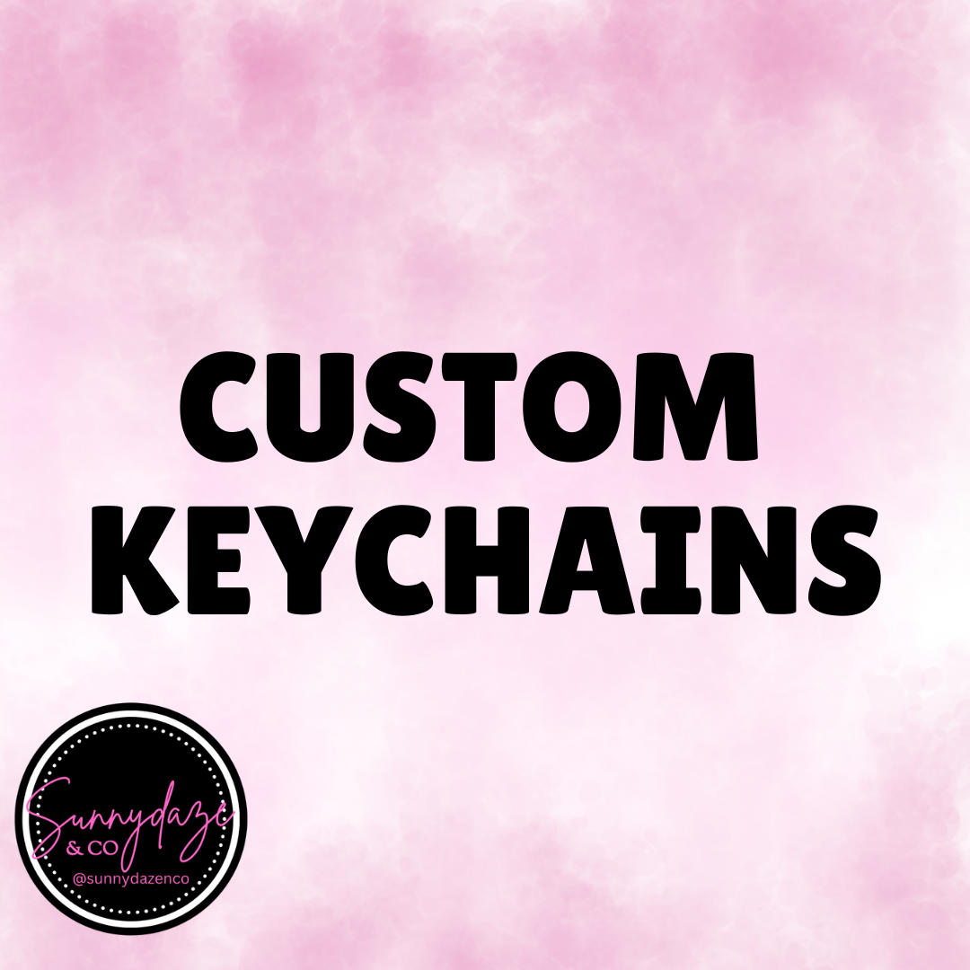 * Custom Keychain