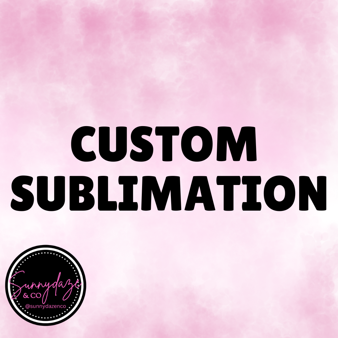 Custom Sublimation