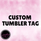 Custom Tumbler Tags