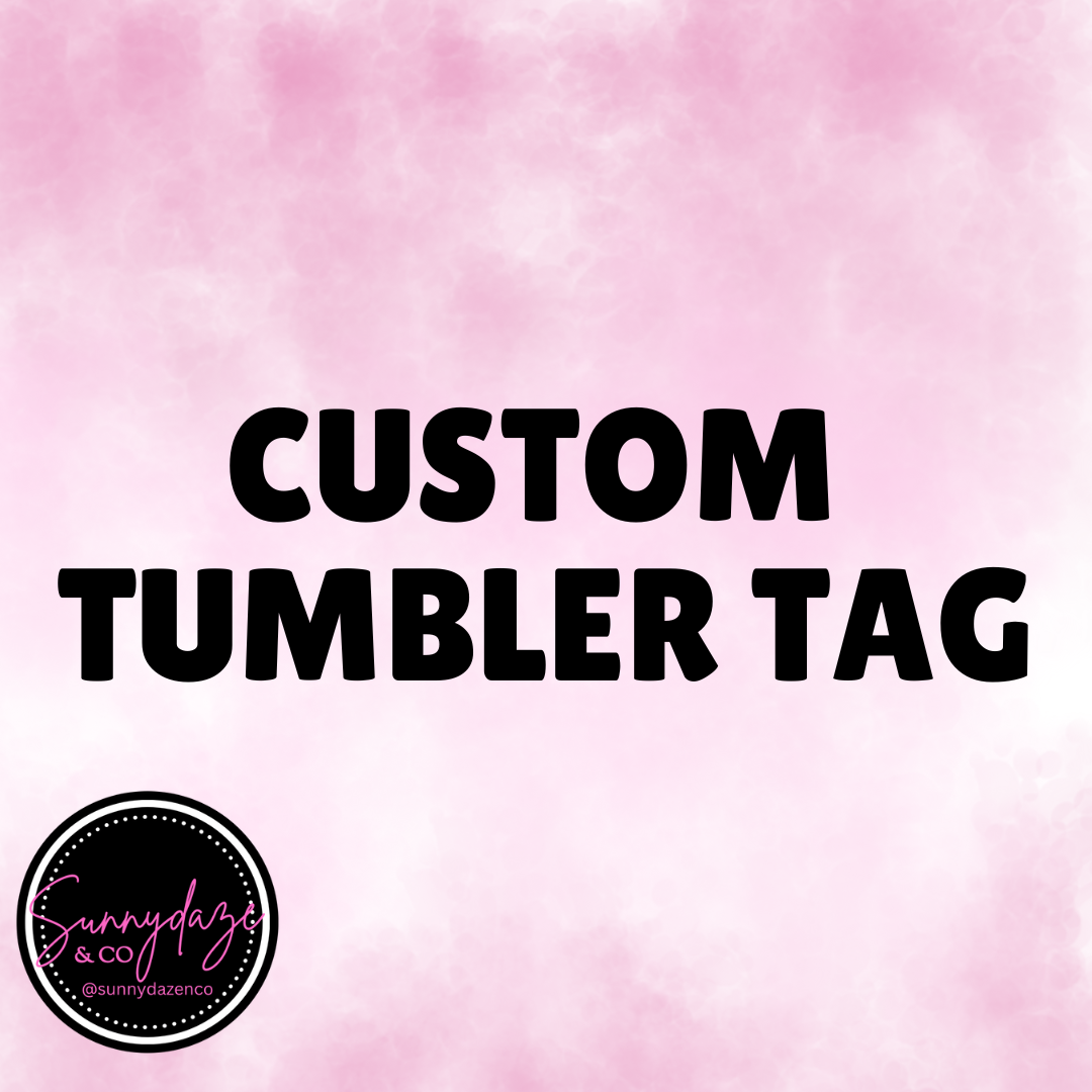 Custom Tumbler Tags